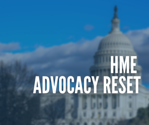 HME Advocacy Reset